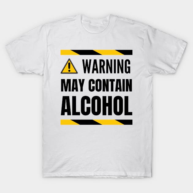 Warning May Contain Alcohol T-Shirt by Sizzlinks